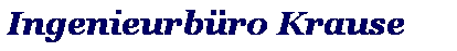 Textfeld: Ingenieurb�ro Krause
