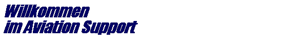Textfeld: Willkommen 
im Aviation Support
